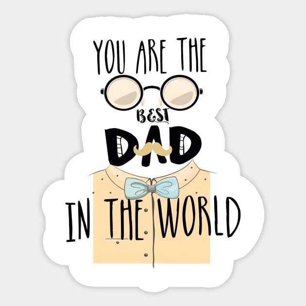 You Are The Best Dad In The World Sticker by diwwci_80